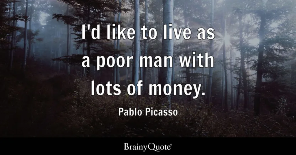 make money quote pable picasso
