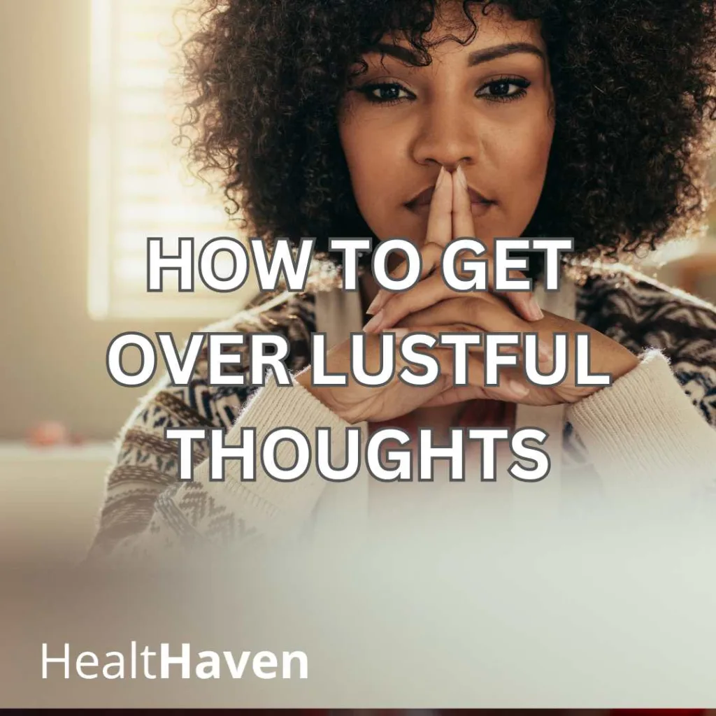 How To Get Over Lustful Thoughts